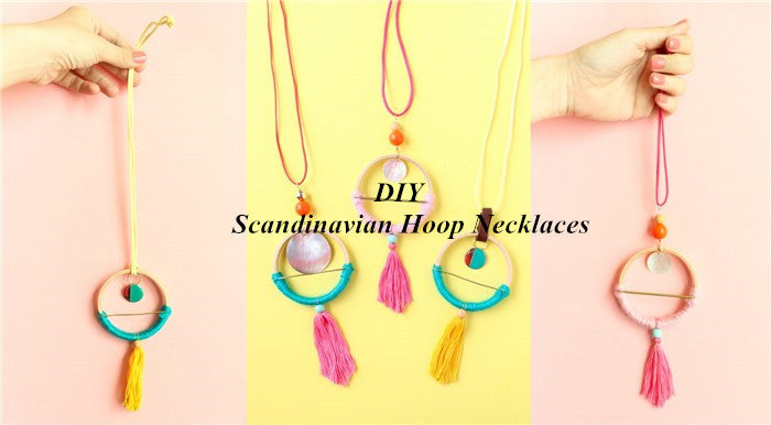 This article will tell you how to DIY Scandinavian hoop necklaces.